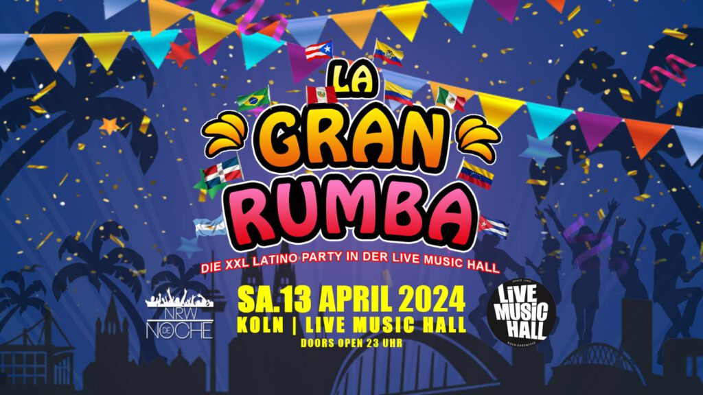 La Gran Rumba 13.04.24 – Live Music Hall, Köln