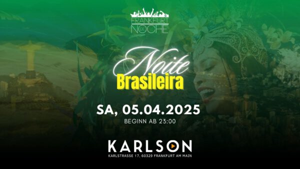 Eintrittskarte: Noite Brasileira 05.04.25 - Karlson, Frankfurt