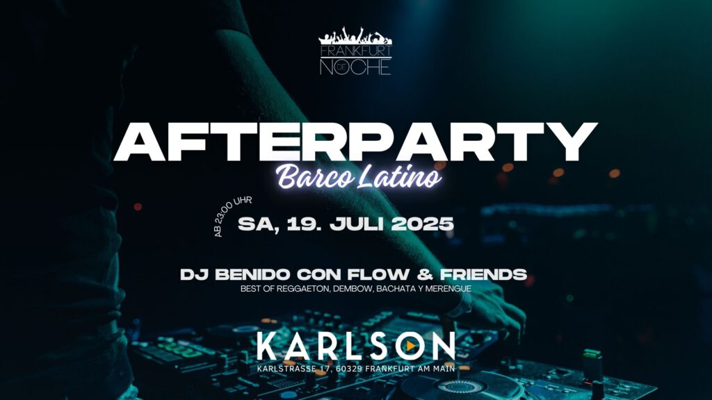 Barco Latino Afterparty 19.07 – Karlson, Frankfurt